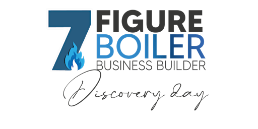 Image principale de 7 Figure Boiler Business Business Builder discovery day