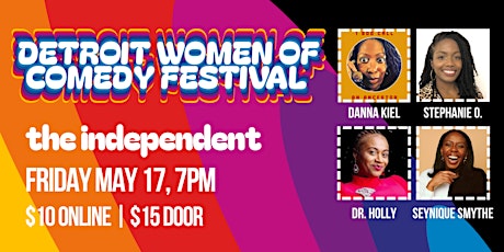 Detroit Women of Comedy Festival 2024 | FRIDAY | the independent | 7PM