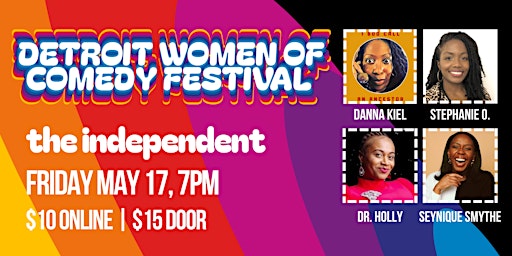 Imagen principal de Detroit Women of Comedy Festival 2024 | FRIDAY | the independent | 7PM