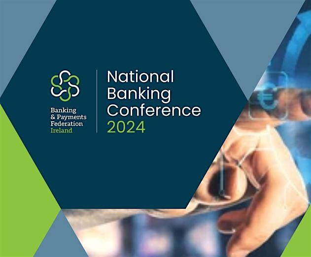 BPFI National Banking Conference 2024 – Future Focused Retail Banking