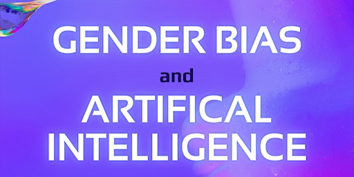 Imagem principal do evento Gender bias and the Artificial Intelligence