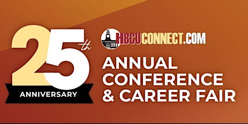 Immagine principale di HBCU CONNECT Annual Conference and Career Fair (25th anniversary edition) 