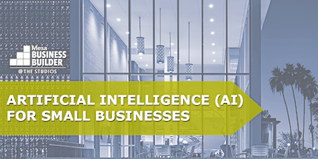 Artificial Intelligence (AI) for Small Businesses