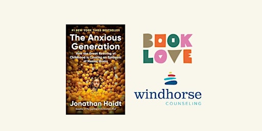 Anxious Generation Book Talk in Collaboration with Windhorse Counseling