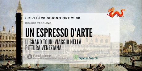 Un espresso d'arte. Il Grand Tour: viaggio nella pittura veneziana
