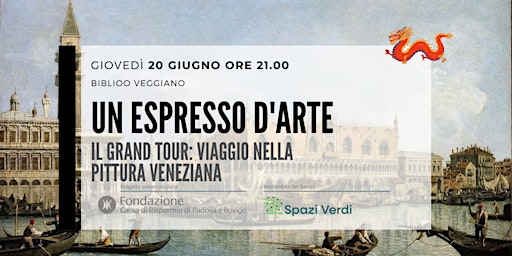 Imagem principal do evento Un espresso d'arte. Il Grand Tour: viaggio nella pittura veneziana