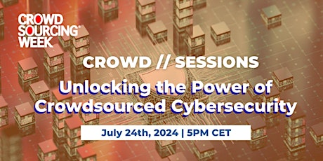 Crowd//Sessions: Unlocking the Power of Crowdsourced Cybersecurity primary image