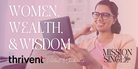 Women, Wealth,  and Wisdom  Virtual Workshop
