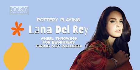 Pottery playing Lana Del Rey - Beginners Wheel Throwing (Firing not incl.)