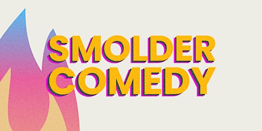 Smolder Comedy Show - East Village primary image