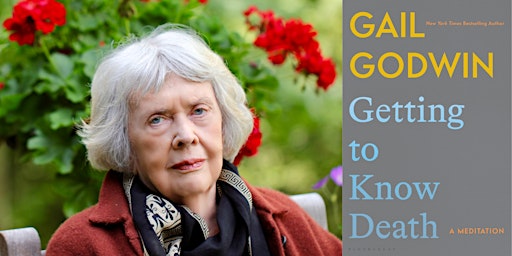 Imagem principal do evento Gail Godwin, GETTING TO KNOW DEATH: A Meditation