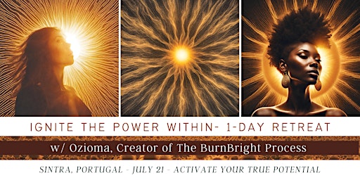 Imagem principal do evento IGNITE THE POWER WITHIN RETREAT- 1-DAY W/ OZIOMA