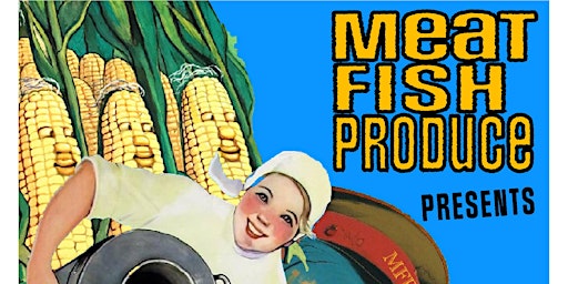 Imagem principal do evento Meat Fish Produce - A Comedy Smorgasbord