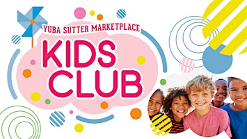 Imagem principal do evento Yuba Sutter Marketplace Kids Club
