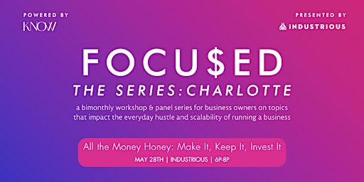 Imagem principal de FOCU$ED Series: All the Money Honey: Make it, Keep it, Invest it |Charlotte
