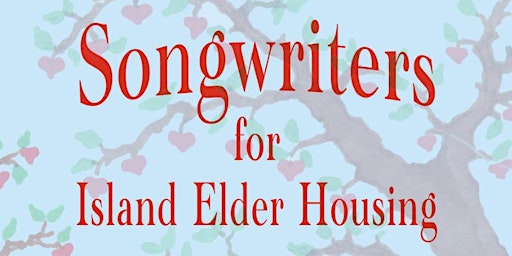 Imagem principal do evento Songwriters for Island Elder Housing