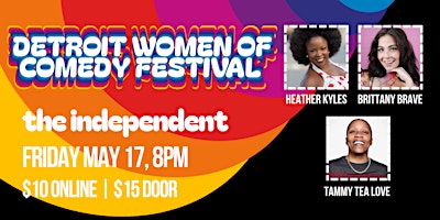 Image principale de Detroit Women of Comedy Festival 2024 | FRIDAY | the independent | 8PM