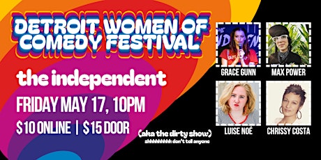 Detroit Women of Comedy Festival 2024 | FRIDAY | the independent | 10PM