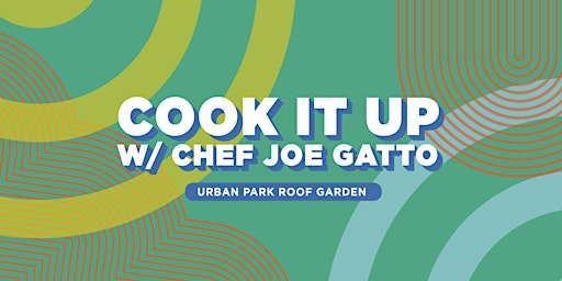Hauptbild für Cook it UP with Chef Joe Gatto