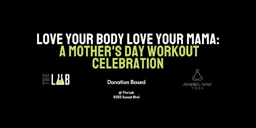Love Your Body, Love Your Mama: A Mother's Day Workout Celebration