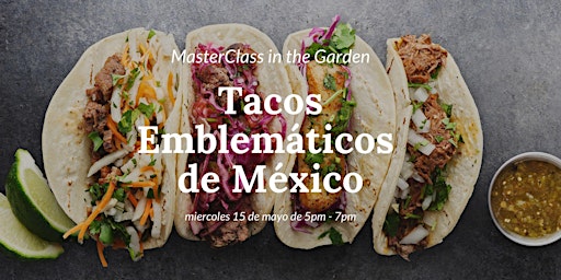 Imagen principal de Tacos Emblemáticos  de México | Master Class en el Jardin con Chef Victor