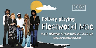 Pottery playing Fleetwood Mac - Moms Beginners Wheel Class- Firing not incl primary image