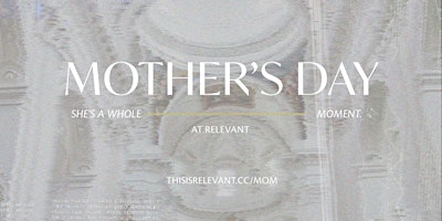 Mother's Day at Relevant primary image