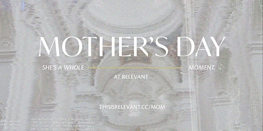 Mother's Day at Relevant  primärbild
