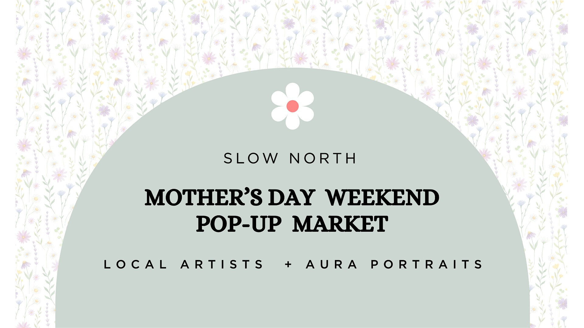 Mother's Day Weekend Pop-Up Makers' Market + Aura Portraits