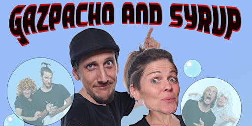 Hauptbild für Gazpacho & Syrup: Sketch Comedy in Spanglish