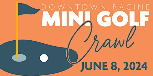 Imagem principal do evento Downtown Racine Mini Golf Crawl