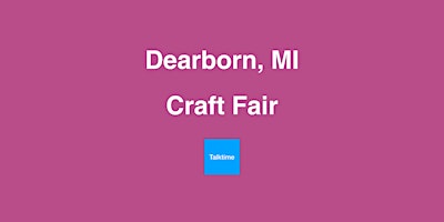 Image principale de Craft Fair - Dearborn