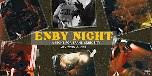 Imagem principal do evento Enby Night: a night for trans curiosity