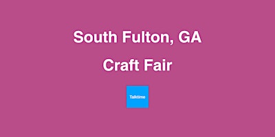 Primaire afbeelding van Craft Fair - South Fulton