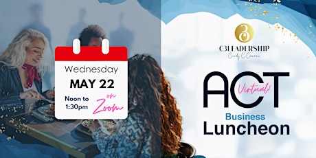 ACT Virtual Business Luncheon