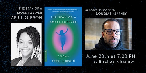Hauptbild für The Span of a Small Forever: April Gibson with Douglas Kearney