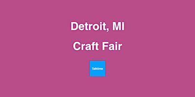 Craft Fair - Detroit primary image