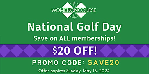 National Golf Day! $20 OFF! JOIN Women On Course with promo Code: SAVE20 primary image