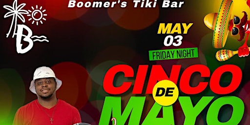 Imagem principal do evento Cinco De Mayo Kickoff at Boomer's Tiki Bar!
