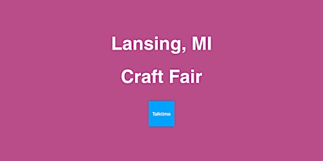 Craft Fair - Lansing