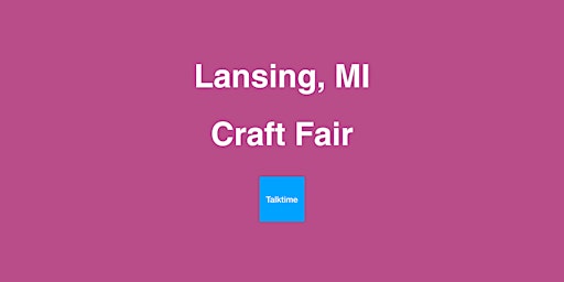 Imagem principal do evento Craft Fair - Lansing