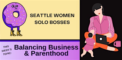 Imagem principal de Group Support Topic: Balancing Business & Parenthood (in person)