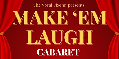 Immagine principale di Vocal Vixens Make 'em Laugh Cabaret 
