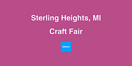 Craft Fair - Sterling Heights