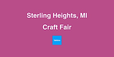 Image principale de Craft Fair - Sterling Heights
