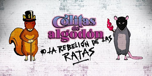 Hauptbild für CULMEN | "Colitas de Algodón o la Rebelión de las Ratas"