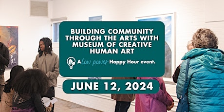 Building Community through the Arts with Museum of Creative Human Art
