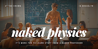 Imagem principal do evento Naked Physics