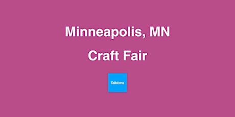 Craft Fair - Minneapolis