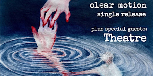 Primaire afbeelding van clear motion - single release at Sin É w/ Theatre
